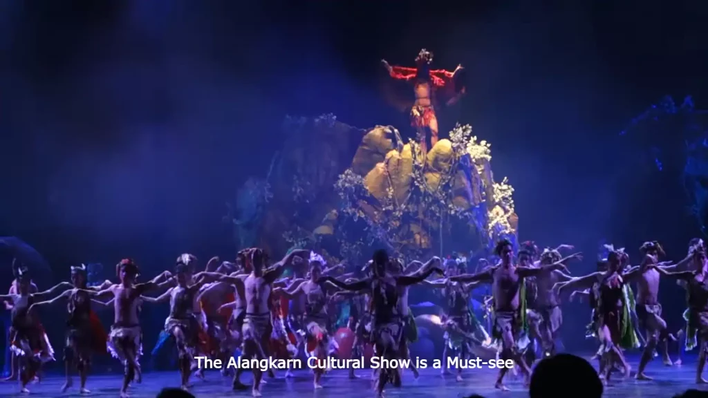 The Alangkarn Cultural Show is a Must-see